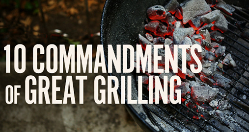 The Ten Commandments of Grilling